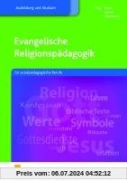 Evangelische Religionspädagogik: für sozialpädagogische Berufe Lehr-/Fachbuch