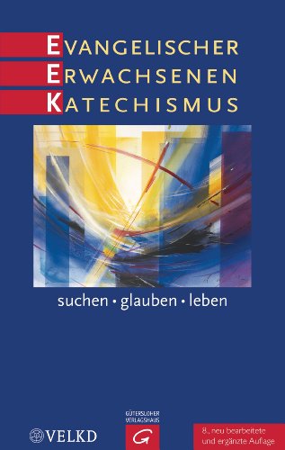 Evangelischer Erwachsenenkatechismus: suchen - glauben - leben