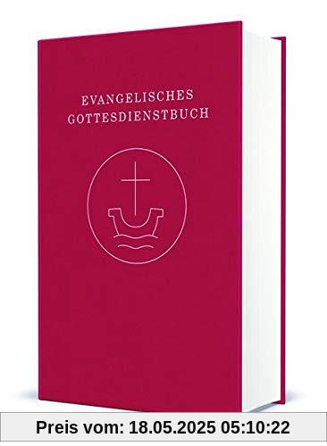Evangelisches Gottesdienstbuch: Agende für die Union Evangelischer Kirchen in der EKD (UEK) und für die Vereinigte Evangelisch-Lutherischen Kirche ... und Lieder“ (2018) überarbeitete Fassung 2020