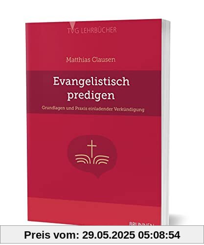 Evangelistisch Predigen: Grundlagen und Praxis einladender Verkündigung (TVG - Lehrbücher)