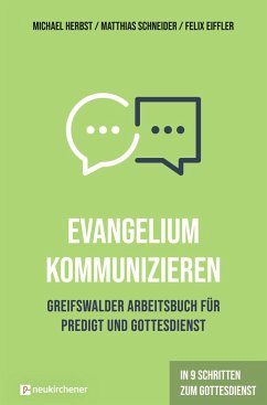 Evangelium kommunizieren - Greifswalder Arbeitsbuch für Predigt und Gottesdienst von Neukirchener Aussaat / Neukirchener Verlag