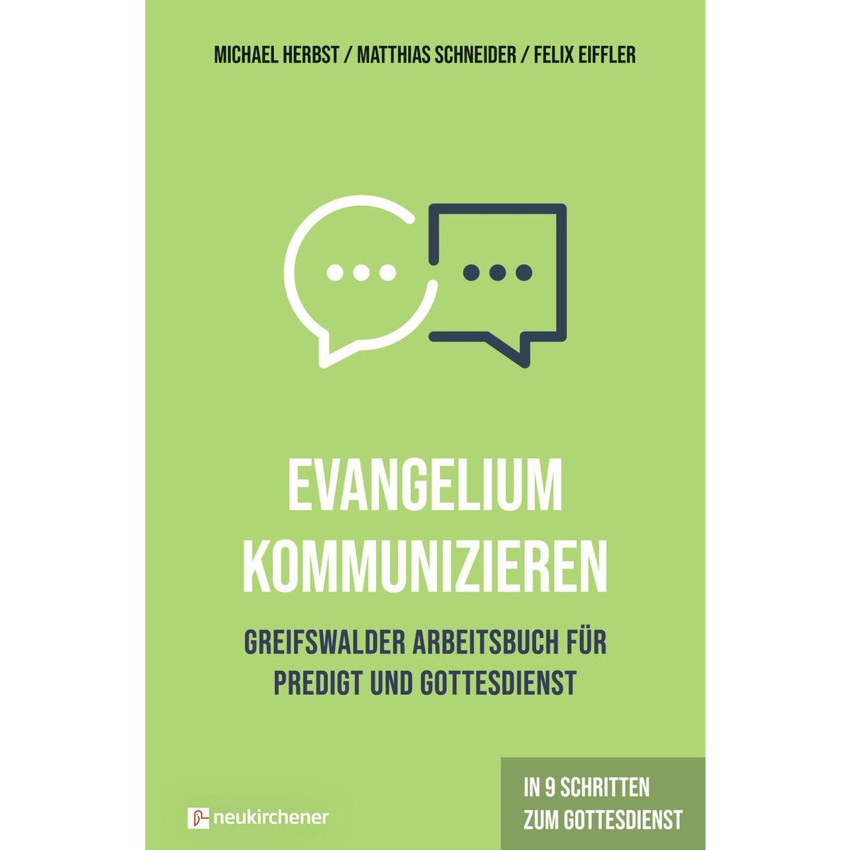 Evangelium kommunizieren - Greifswalder Arbeitsbuch für Predigt und Gottesdienst Evangelium kommunizieren - Greifswalder Arbeitsbuch für Predigt und Gottesdienst von Neukirchener Verlag