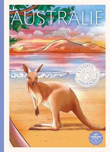 Évasion en Australie: 45 coloriages pour voyager sans bouger de chez soi von HACHETTE HEROES