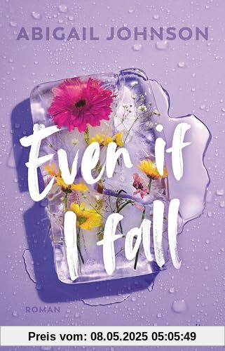 Even If I fall: Roman | Emotionaler Pageturner um eine verbotene Liebe | Hochwertig veredelt mit gestalteter umliegender Schmuckklappe Even If I fall: Roman | Emotionaler Pageturner um eine verbotene Liebe | Hochwertig veredelt mit gestalteter umliegender Schmuckklappe