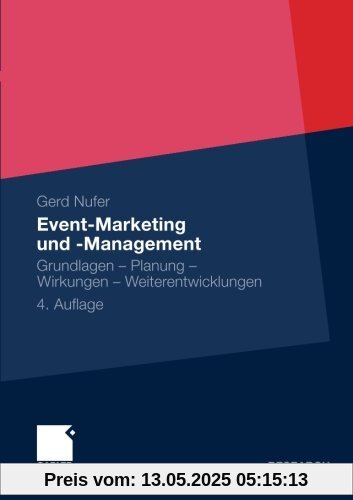 Event-Marketing und -Management: Grundlagen - Planung - Wirkungen - Weiterentwicklungen (German Edition)