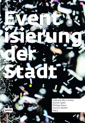 Eventisierung der Stadt Eventisierung der Stadt