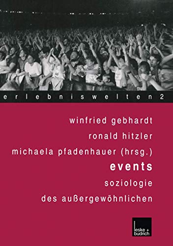 Events: Soziologie des Außergewöhnlichen (Erlebniswelten, 2, Band 2) von VS Verlag für Sozialwissenschaften