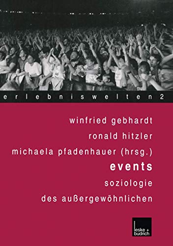 Events: Soziologie des Außergewöhnlichen (Erlebniswelten, 2, Band 2)