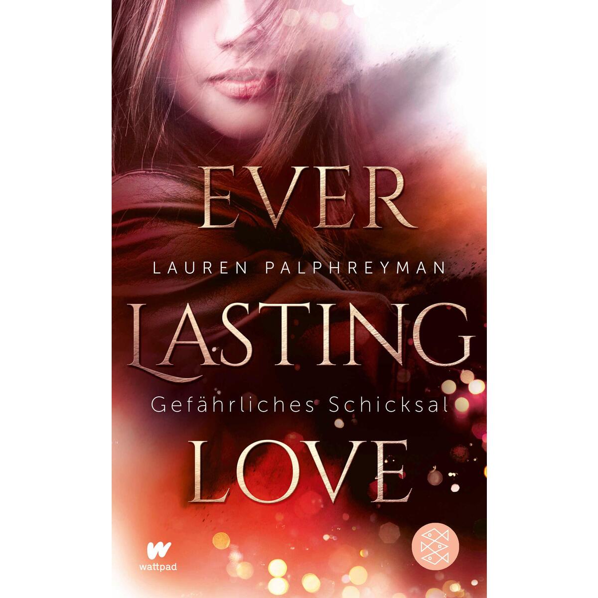 Everlasting Love - Gefährliches Schicksal von FISCHER Sauerländer