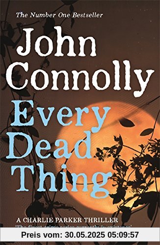 Every Dead Thing (A Charlie Parker Thriller)