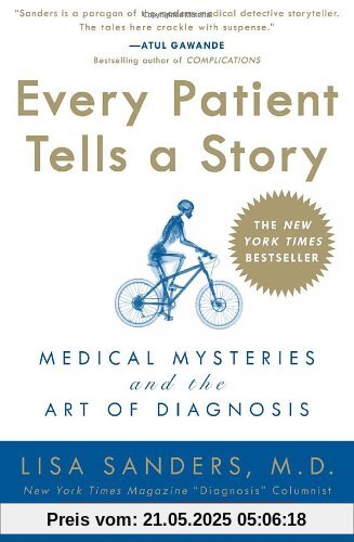 Every Patient Tells a Story: Medical Mysteries and the Art of Diagnosis