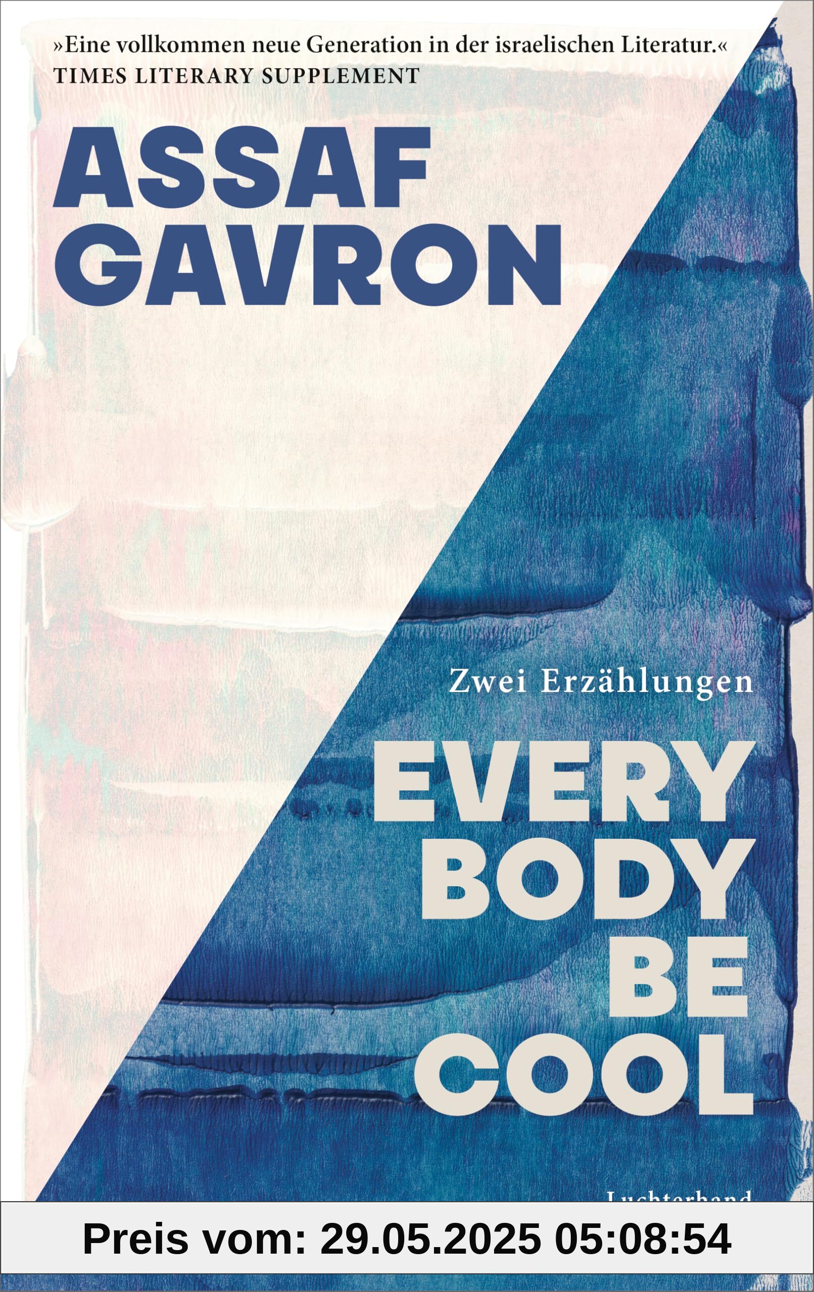 Everybody be cool: Zwei Erzählungen - „Eine vollkommen neue Generation in der israelischen Literatur.” Times Literary Supplement