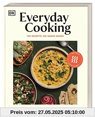 Everyday Cooking: 100 Rezepte, die immer gehen. Das Beste und die All-Time-Favourites aus 10 Jahren Kitchen Stories Everyday Cooking: 100 Rezepte, die immer gehen. Das Beste und die All-Time-Favourites aus 10 Jahren Kitchen Stories