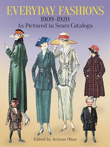 Everyday Fashions, 1909-1920, as Pictured in Sears Catalogs (Dover Fashion and Costumes) von Dover Publications