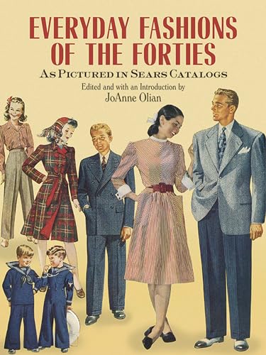 Everyday Fashions of the Forties As Pictured in Sears Catalogs (Dover Fashion and Costumes) von Dover Publications