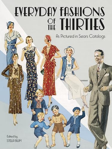 Everyday Fashions of the Thirties As Pictured in Sears Catalogs (Dover Fashion and Costumes)