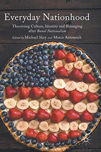 Everyday Nationhood: Theorising Culture, Identity and Belonging after Banal Nationalism von MACMILLAN