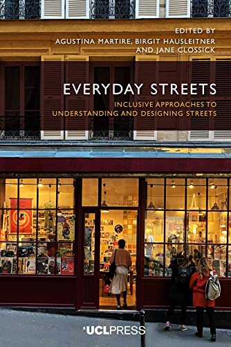 Everyday Streets: Inclusive Approaches to Understanding and Designing Streets von UCL Press