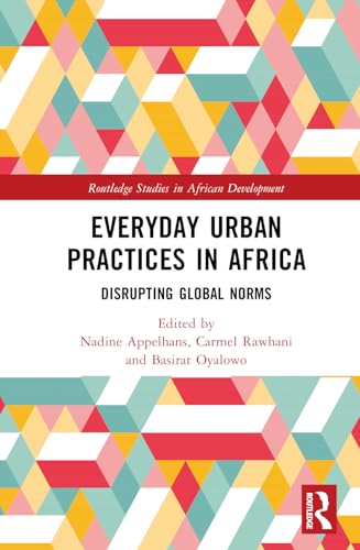 Everyday Urban Practices in Africa: Disrupting Global Norms (Routledge Studies in African Development) von Penguin