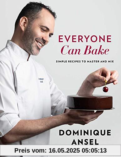 Everyone Can Bake: Simple Recipes to Master and Mix