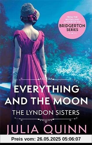 Everything And The Moon: a dazzling duet by the bestselling author of Bridgerton (Lyndon Family Saga)