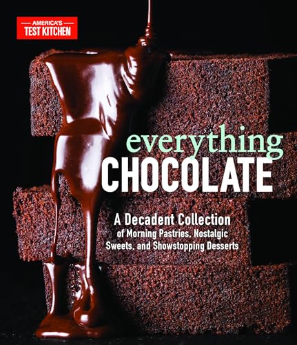 Everything Chocolate: A Decadent Collection of Morning Pastries, Nostalgic Sweets, and Showstopping Desserts