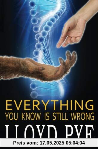 Everything You Know Is STILL Wrong: Revised Edition