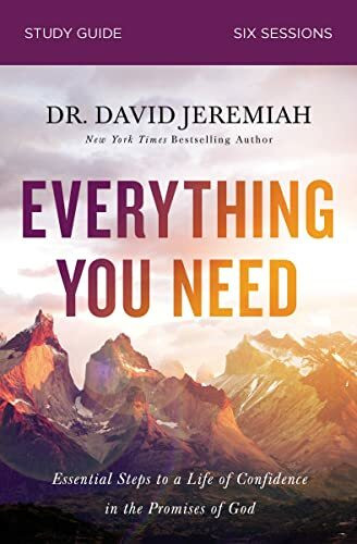 Everything You Need Bible Study Guide: Essential Steps to a Life of Confidence in the Promises...