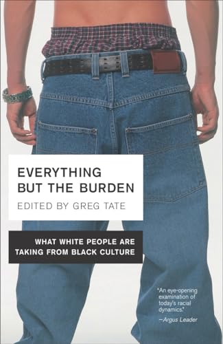 Everything But the Burden: What White People Are Taking from Black Culture