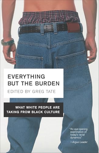Everything But the Burden: What White People Are Taking from Black Culture von CROWN