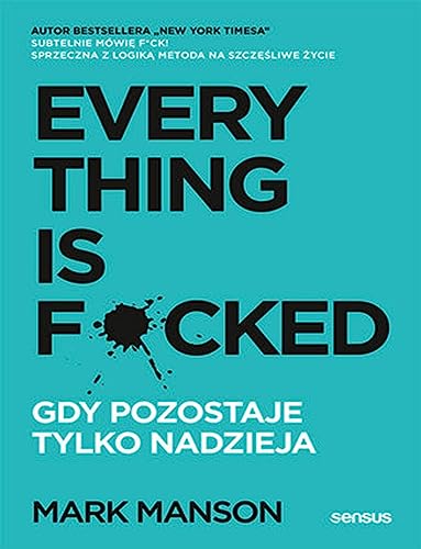 Everything is F*cked. Gdy pozostaje tylko nadzieja von Sensus