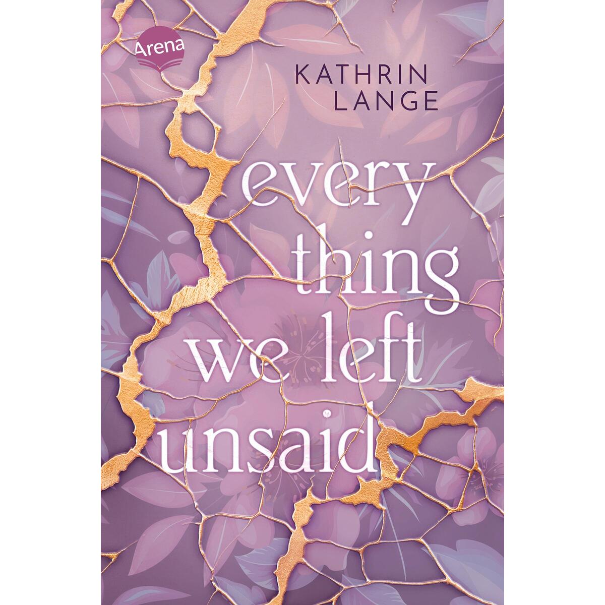 Everything we left unsaid Everything we left unsaid von Arena Verlag GmbH