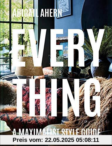 Everything: A maximalist style guide