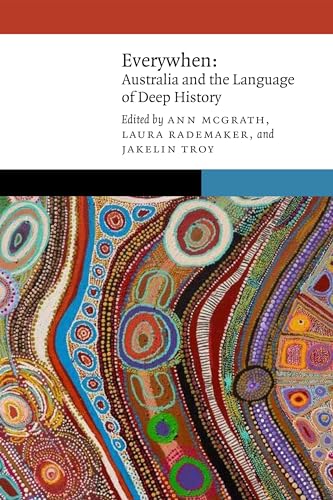 Everywhen: Australia and the Language of Deep History (New Visions in Native American and Indigenous Studies)