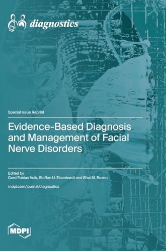 Evidence-Based Diagnosis and Management of Facial Nerve Disorders von MDPI AG