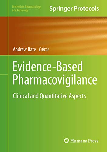 Evidence-Based Pharmacovigilance: Clinical and Quantitative Aspects (Methods in Pharmacology and Toxicology) von Humana