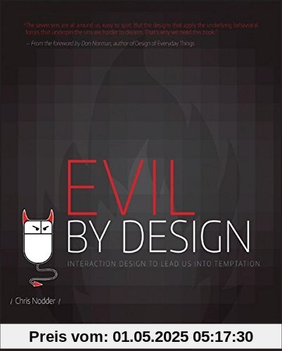 Evil by Design: Interaction Design to Lead Us into Temptation Evil by Design: Interaction Design to Lead Us into Temptation