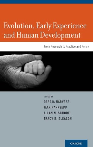 Evolution, Early Experience and Human Development: From Research to Practice and Policy von Oxford University Press, USA
