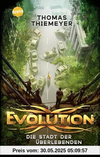Evolution (1). Die Stadt der Überlebenden: Der Pageturner über das Ende der Menschheit. Future-Fiction-Abenteuer ab 12 Jahren