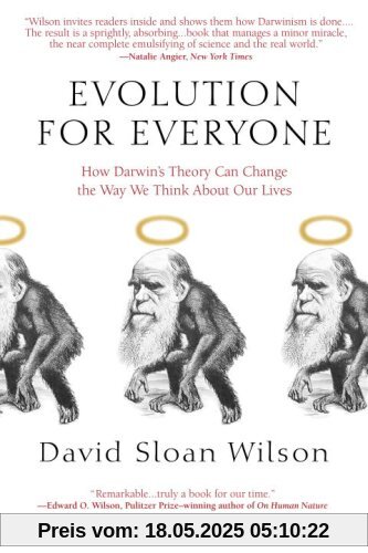 Evolution for Everyone: How Darwin's Theory Can Change the Way We Think About Our Lives Evolution for Everyone: How Darwin's Theory Can Change the Way We Think About Our Lives