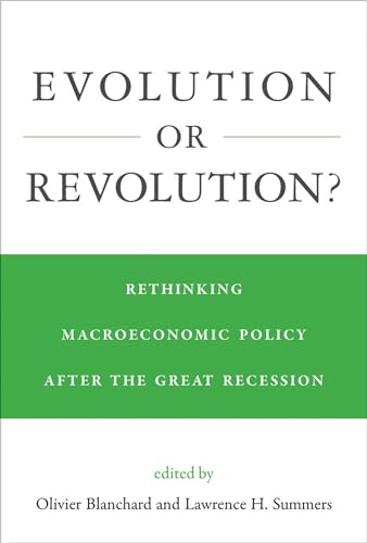 Evolution or Revolution?: Rethinking Macroeconomic Policy after the Great Recession (Mit Press)