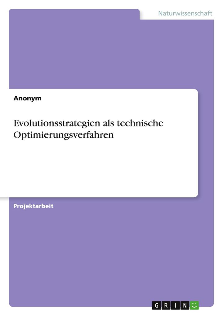 Evolutionsstrategien als technische Optimierungsverfahren von GRIN Verlag