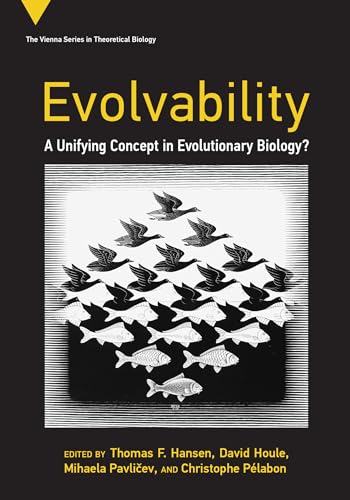 Evolvability: A Unifying Concept in Evolutionary Biology? (Vienna Series in Theoretical Biology) von The MIT Press