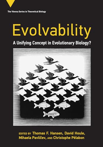 Evolvability: A Unifying Concept in Evolutionary Biology? (Vienna Series in Theoretical Biology) von MIT Press