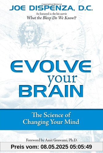 Evolve Your Brain: The Science of Changing Your Mind