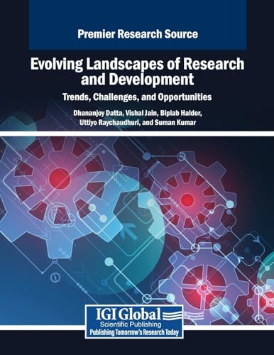 Evolving Landscapes of Research and Development: Trends, Challenges, and Opportunities von IGI Global