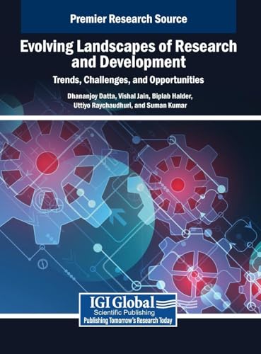 Evolving Landscapes of Research and Development: Trends, Challenges, and Opportunities von IGI Global