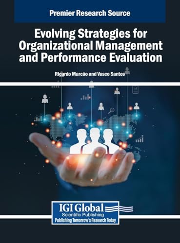 Evolving Strategies for Organizational Management and Performance Evaluation von IGI Global