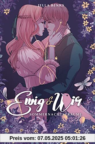 Ewig & Wir - Sommernachtsträume: Ewig-Trilogie Band 1 - Berührende New Adult Liebesgeschichte
