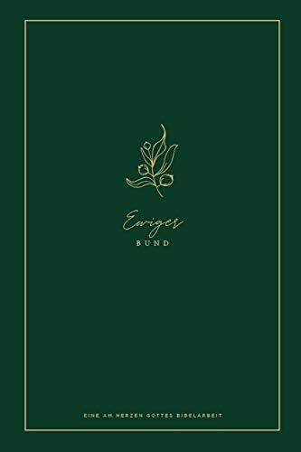 Ewiger Bund: A Love God Greatly German Bible Study Journal Ewiger Bund: A Love God Greatly German Bible Study Journal